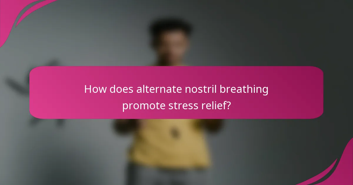 How does alternate nostril breathing promote stress relief?