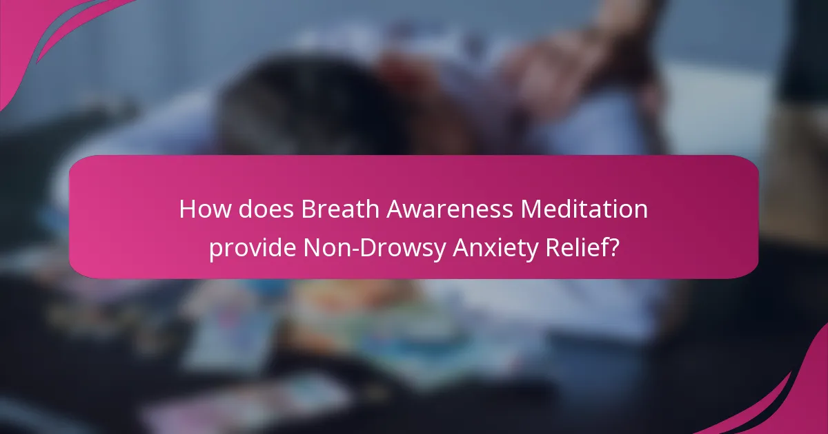 How does Breath Awareness Meditation provide Non-Drowsy Anxiety Relief?