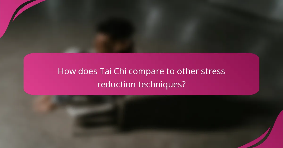 How does Tai Chi compare to other stress reduction techniques?