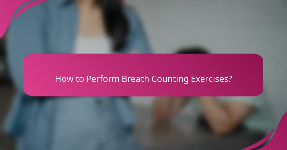 How to Perform Breath Counting Exercises?