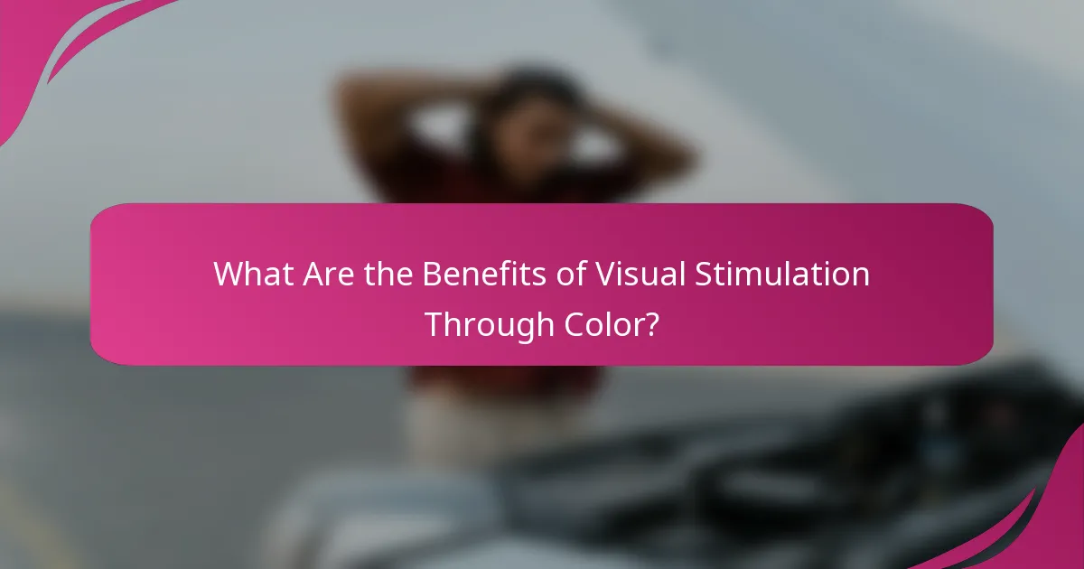 What Are the Benefits of Visual Stimulation Through Color?