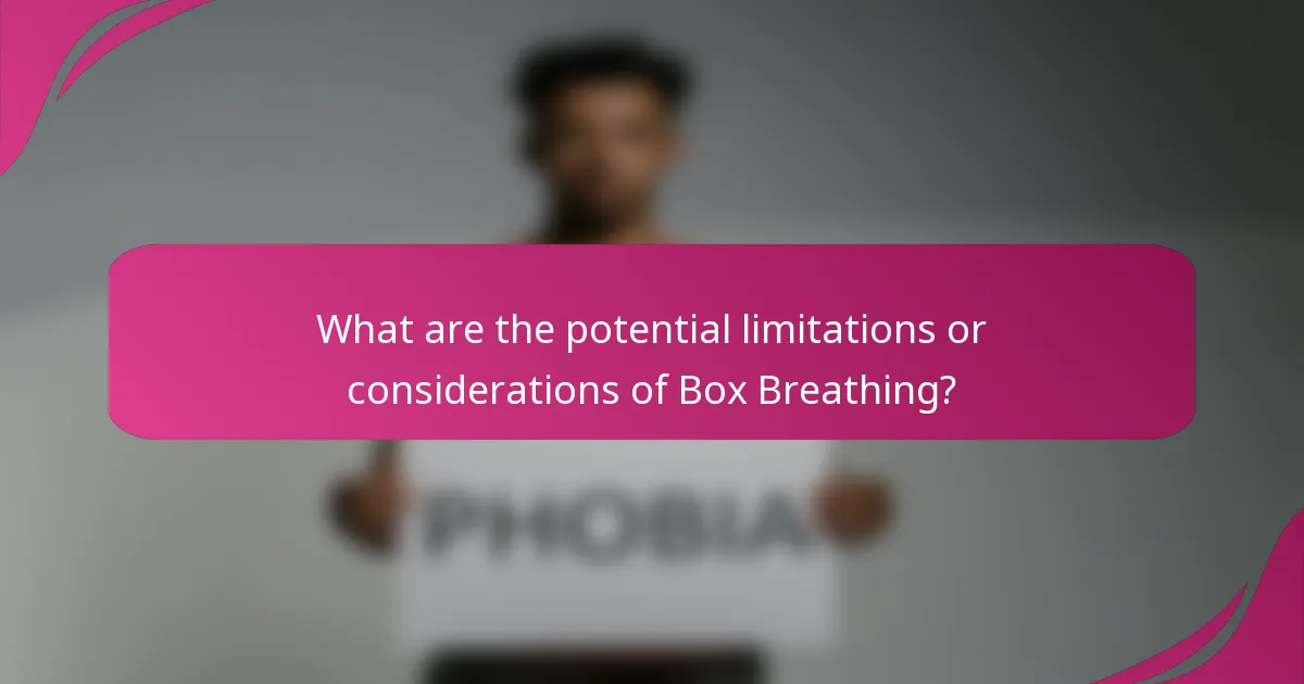 What are the potential limitations or considerations of Box Breathing?