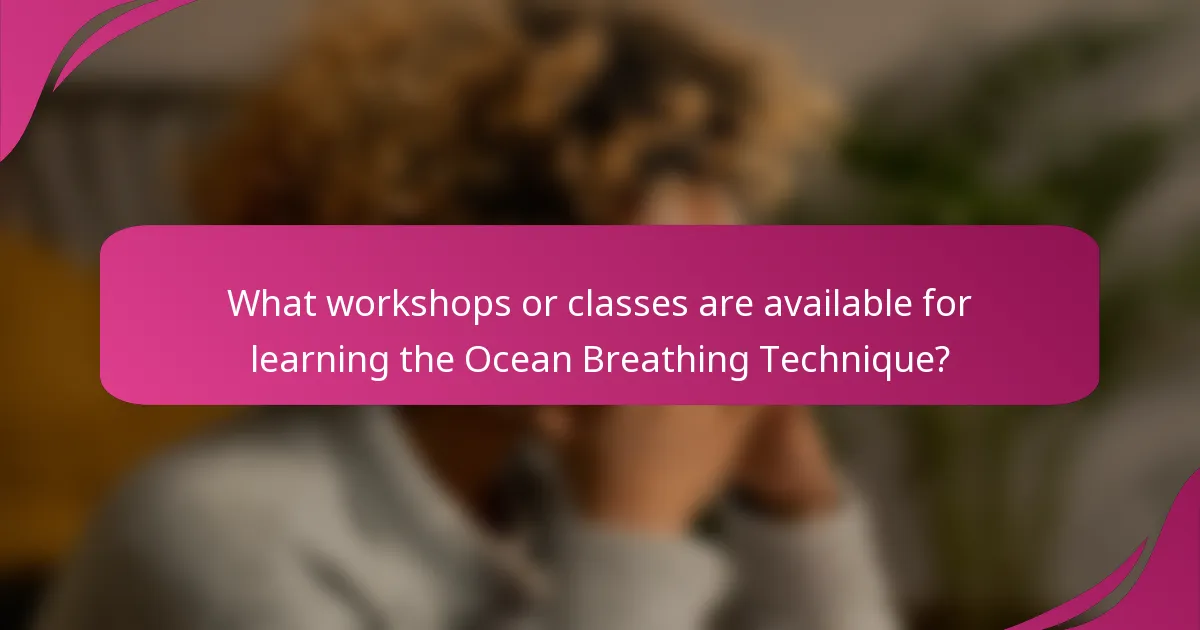 What workshops or classes are available for learning the Ocean Breathing Technique?