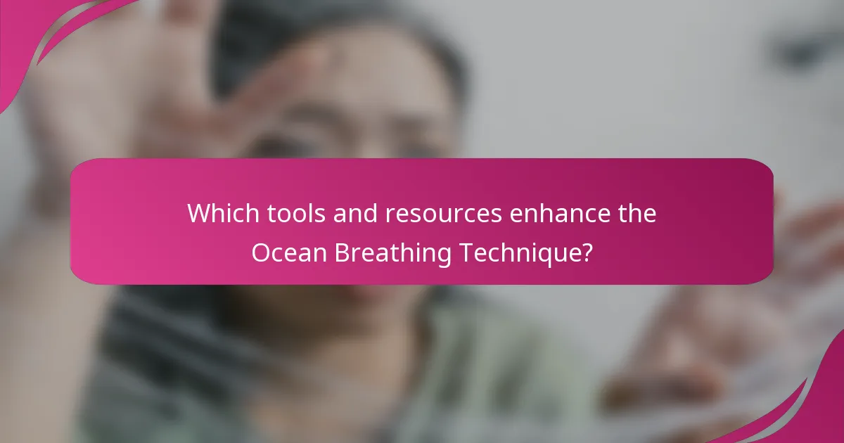 Which tools and resources enhance the Ocean Breathing Technique?